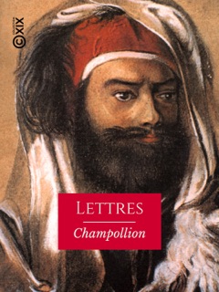 Lettres de M. Champollion le jeune by Jean-François Champollion