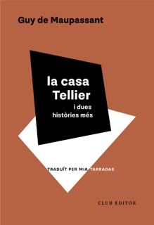 La casa Tellier i dues històries més by Guy Maupassant