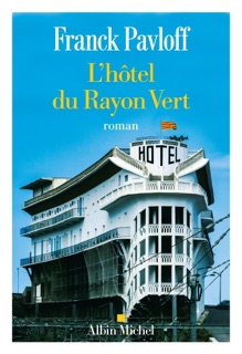 L'Hôtel du Rayon Vert by Franck Pavloff