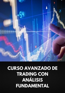 CURSO AVANZADO DE TRADING CON ANÁLISIS FUNDAMENTAL by Marcel Pacheco