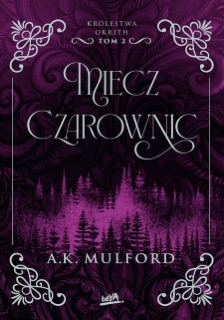 Miecz Czarownic. Królestwa Okrith #2 by AK Mulford