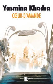 Coeur-d'amande - Yasmina Khadra