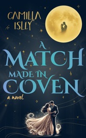 A Match Made in Coven - Camilla Isley