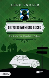 Die verschwundene Leiche - Arno Endler
