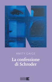 La confessione di Schroder - Amity Gaige