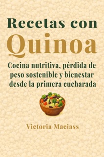 Recetas con Quinoa by Victoria Maciass