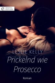 Prickelnd wie Prosecco - Leslie Kelly & Johannes Heitmann