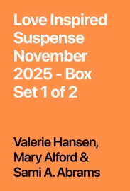 Love Inspired Suspense November 2025 - Box Set 1 of 2 - Valerie Hansen, Mary Alford & Sami A. Abrams