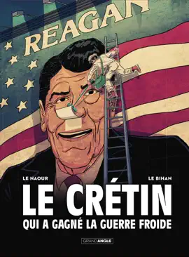 Read: Le crétin qui a gagné la guerre froide Book - Tome 1 - Le crétin qui a gagné la guerre froide