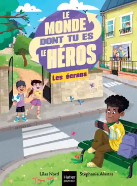 Read: Le monde dont tu es le Book héros - Les écrans - 7/9 ans CE1/CE2
