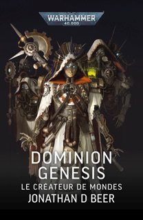 Dominion Genesis: Le Créateur de Mondes by Jonathan D. Beer