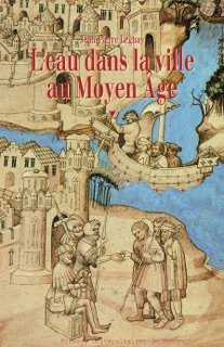 L'eau dans la ville au Moyen Âge by Jean-Pierre Leguay