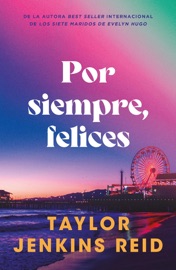 Por siempre, felices - Taylor Jenkins Reid