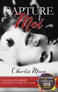 Capture-moi (Livre lesbien, roman lesbien) - romance lesbienne slow burn - feel good by Charlie Moon & Homoromance Éditions - Livre Lesbien