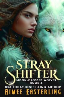 Stray Shifter by Aimee Easterling