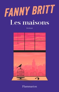 Les maisons by Fanny Britt