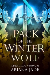 Pack Of The Winter Wolf by Ariana Jade & Arizona Tape