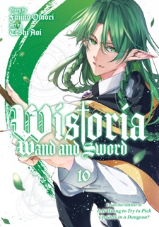 Wistoria: Wand and Sword Volume 10 by Toshi Aoi