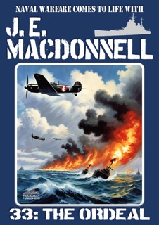 The Ordeal (A World War 2 Naval Adventure) by J.E. Macdonnell