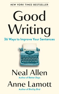 Good Writing by Neal Allen & Anne Lamott