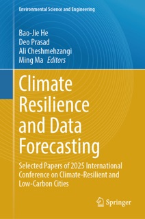 Climate Resilience and Data Forecasting by Bao-Jie He, Deo Prasad, Ali Cheshmehzangi & Ming Ma