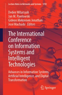 The International Conference on Information Systems and Intelligent Technologies by Deden Witarsyah, Jan M. Pawlowski, Gideon Mekonnen Jonathan & Jose Machado