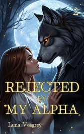 Rejected by My Alpha, Claimed by the Ruthless Wolf King (English Edition) 2