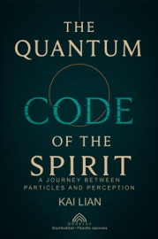 The Quantum Code of The Spirit