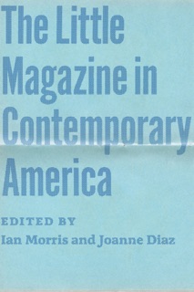 The Little Magazine in Contemporary America by Ian Morris & Joanne Diaz