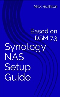 Synology NAS Setup Guide by Nicholas Rushton
