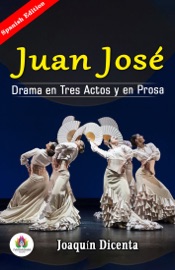 Juan José: Drama en tres actos y en prosa - Joaquin Dicenta
