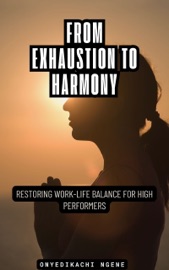 From Exhaustion to Harmony