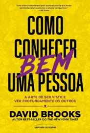 Como conhecer bem uma pessoa - David Brooks