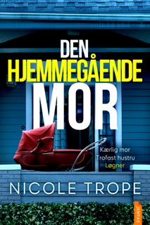Den hjemmegående mor by Nicole Trope