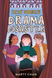 Izzy Wong’s Drama Disaster by Marty Chan