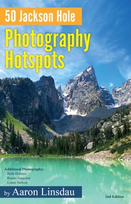 50 Jackson Hole Photography Hotspots