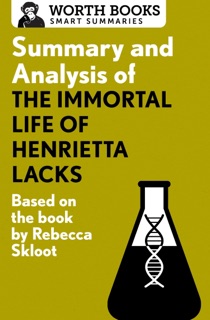 Summary and Analysis of The Immortal Life of Henrietta Lacks by Worth Books