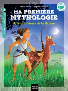 Ma première mythologie - Artémis déesse de la nature CP/CE1 - 6/7 ans by Hélène Kérillis & Grégoire Vallancien