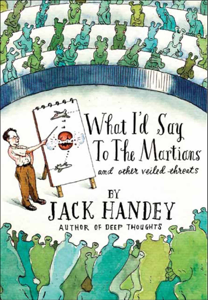 What I'd Say to the Martians - Jack Handey Cover Art