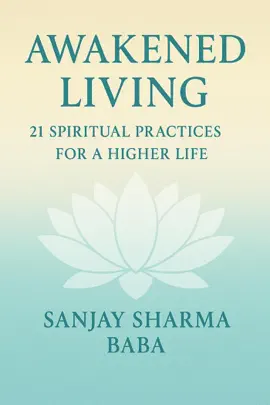 Read: "Awakened Living: 21 Spiritual Practices for a Higher Book Life"