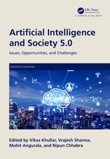 Artificial Intelligence and Society 5.0 by Vikas Khullar, Vrajesh Sharma, Mohit Angurala & Nipun Chhabra
