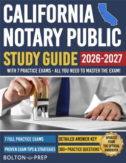 California Notary Public Study Guide with 7 Practice Exams: 280 Practice Questions and 100+ Bonus Questions Included by Bolton Prep