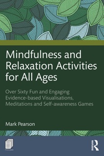 Mindfulness and Relaxation Activities for All Ages by Mark Pearson