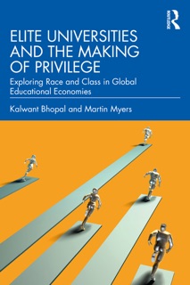 Elite Universities and the Making of Privilege by Kalwant Bhopal & Martin Myers