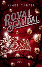 Royal Blood - Tome 2 Royal Scandal - Aimée Carter