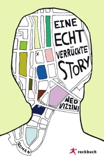 Eine echt verrückte Story by Ned Vizzini