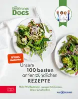 Die Ernährungs-Docs – Unsere 100 besten antientzündlichen Rezepte