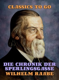 Die Chronik der Sperlingsgasse - Wilhelm Raabe
