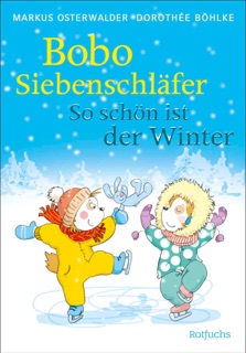 Bobo Siebenschläfer: So schön ist der Winter by Markus Osterwalder & Susanna Moll