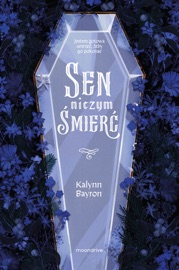 Sen niczym śmierć - Zbigniew Kościuk & Kalynn Bayron